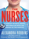 The nurses a year of secrets, drama, and miracles with the heroes of the hospital